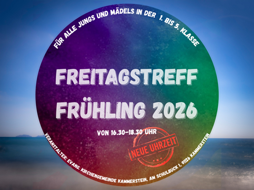 Das neue Frühjahrsprogramm für den Freitagstreff Das neue Frühjahrsprogramm für den Freitagstreff